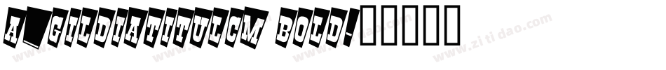 a_GildiaTitulCm Bold字体转换